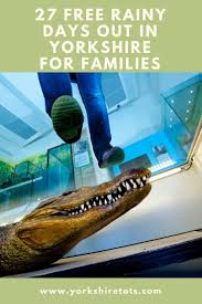 27 Free Rainy Days Out In Yorkshire For Families Yorkshire Totsyorkshire Tots Days Out In Yorkshire Days Out Rainy Days