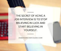 Going For An Interview Get A Hold Of Yourself And Be Prepared Conduct The Pre Interview Rituals B Motivational Quotes For Job Job Quotes Job Interview Quotes