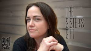 Neighbors: The Sister's Gift