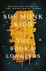 The Book Of Longings By Sue Monk Kidd 9780525429760 Penguinrandomhouse Com Books In 2020 Good New Books Long Books Good Books