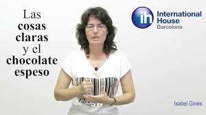 Video 13 Las Cosas Claras Y El Chocolate Espeso Expresiones Modismos Refranes