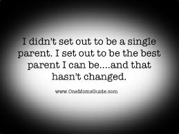 Single Parent Quotes. QuotesGram via Relatably.com