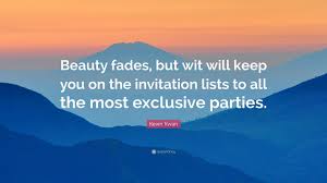 Their beauty fades, but their thorns are forever. Kevin Kwan Quote Beauty Fades But Wit Will Keep You On The Invitation Lists To All