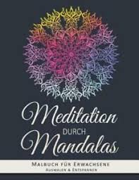 Im gegenzug möchten wir dich bitten uns von deiner homepage oder blog zu empfehlen! Malbuch F R Erwachsene Meditation Durch Mandalas Malvorlagen Zum Ausmale 9781546895329 Ebay