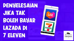 Macam mana cara beli barang di lazada? Lazada Tak Boleh Bayar Di 7 Eleven Dan Penyelesaiannya Tonton Hingga Habis Youtube