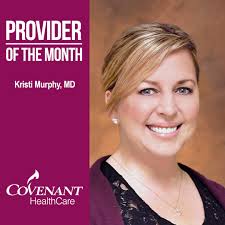 Kristi Murphy, MD is the Covenant HealthCare Provider of the Month for  August. Dr. Murphy specializes in Radiology and joined the Covenant family  in June 2017. One of her colleagues stated, “Dr.