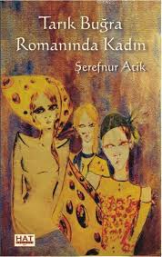 İlk ve orta öğrenimini de akşehir'de tamamladı. Tarik Bugra Romaninda Kadin Serefnur Atik 9786056231346 Kitap Webkitap Com