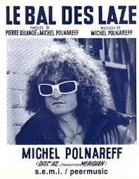 En effet, il fut trahi par son homme de confiance qui l'avait spolié en… Le Bal Des Laze Particuliers 10 Marchands 30 Michel Polnareff Chansons Annees 70 Chanteur Annee 70