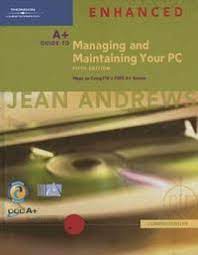 A+ guide to managing and maintaining your pc 8th edition. A Guide To Managing Maintaining Your Pc By Andrews Jean