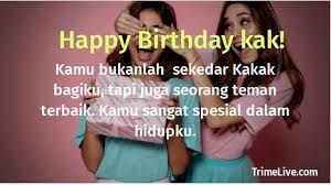Kalau memang traktir makan terlalu berat, diberi pulsa pun aku ikhlas, kok. 125 Ucapan Ulang Tahun Untuk Kakak Yang Paling Berkesan Trimelive Com