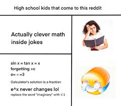 It's 2020 already, lets leave these basic jokes to the engineers and  physicists : r/mathmemes