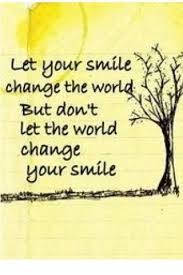 Smile And The Whole World Smiles With You It Really Works Inspirational Words Words Quotes Words