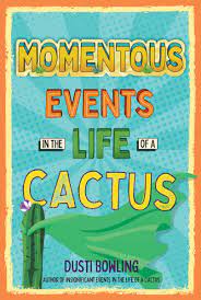 I have heard the term used to the top of a pineapple more closely resembles a yucca than perhaps any other familiar object. Momentous Events In The Life Of A Cactus Volume 2 Bowling Dusti 9781454933298 Amazon Com Books