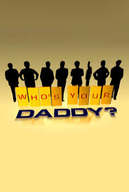 Who's Your Daddy? (TV Special 2005) - IMDb