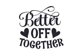 Better Off Together Svg Cut File By Creative Fabrica Crafts Creative Fabrica