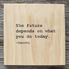 The Future Depends On What You Do Today Gandhi Quote Inspirational Decor From Becoming Gandhi Quotes Inspiration Gandhi Quotes Future Quotes