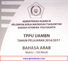 Berbeda dengan tahun sebelumnya, uambn hanya untuk tiga mata pelajaran yakni al quran hadist, fiqih dan sejarah kebudayaan islam. Soal Tppu Uambn Mts Diy 2017 Bahasa Arab Giri Widodo