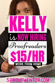 Legitimate Work From Home Jobs Hiring Now Kelly Others Sproutmentor Legitimate Work From Home Work From Home Careers Work From Home Jobs