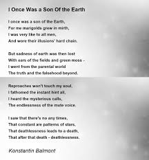 I Once Was a Son Of the Earth - I Once Was a Son Of the Earth Poem by  Konstantin Balmont