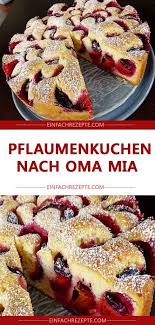 Pflaumenkuchen Nach Oma Mia Pflaumenkuchen Kuchen Rezepte Einfach Kuchen
