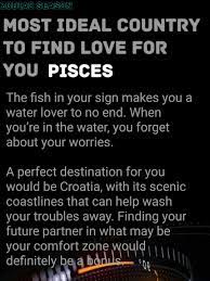 Country To Find Love Based On Your Zodiac Sign Pisces Pisces Quotes Horoscope Pisces Zodiac Signs Pisces