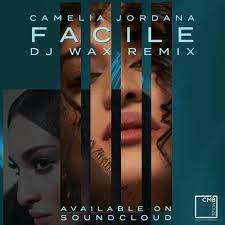 Camélia jordana (camélia jordana aliouane) Camelia Jordana Facile Dj Wax Rmx By Wax 971