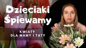 Piosenka dla mamy i taty. Kwiaty Dla Mamy I Taty Piosenka Dla Dzieci Z Okazji Dnia Mamy I Taty Rytmika W Przedszkolu Youtube