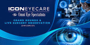 ICON Eyecare + Omni Eye Specialists 3 HR Grand Rounds