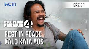 30 kata kata bijak tentang kedewasaan terbaik. Preman Pensiun 4 Rest In Peace Kalo Kata Aos Mah 26 Mei 2020 Part 2 Youtube