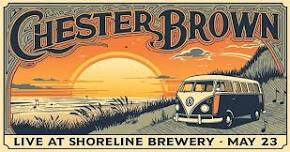 Chester Brown Sunday Labor Day weekend at Shoreline Brewery