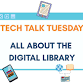 Tech Talk Tuesday: All About the Digital Library event image