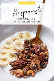 Musli Ohne Zucker Granola Rezept Mit Banane Und Nussen Rezept Musli Ohne Zucker Granola Rezept Rezepte Mit Bananen