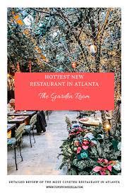 Best New Atlanta Restaurant Atlanta Restaurants Garden Room Atlanta