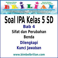 Soal Ipa Kelas 5 Sd Bab Sifat Dan Perubahan Benda Dan Kunci Jawaban Bimbel Brilian