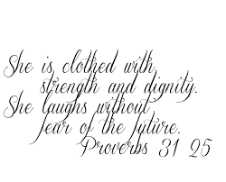 Best verse she is clothed in strength and dignity products. She Is Clothed In Strength And Dignity Tattoo She Is Clothed With Strength And Dignity She Laughs Tatto Verse Tattoos Meaningful Tattoos Strength Tattoo