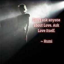 Rumi Quote Rumi Quotes Rumi Love Rumi