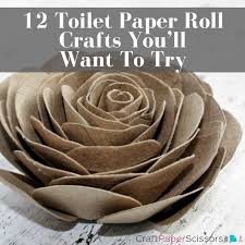 I absolutely love these flowers. 12 Toilet Paper Roll Crafts You Ll Want To Try Craft Paper Scissors