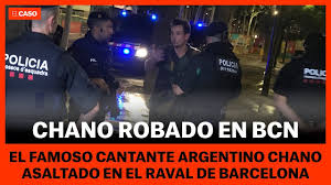 26 de julio de 202117:40. Chano Moreno Charpentier Sufrio Un Robo En Barcelona Crock Com Ar