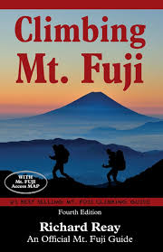 Climbing Mt Fuji A Complete Guidebook 4th Edition Reay Richard 9780992162351 Amazon Com Books