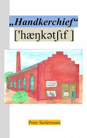 I am wiping my nose with a. Handkerchief E Buch Peter Siefermann Belletristik Mehr Als 100 000 Horbucher Auf Deutsch Und Englisch Herunterladen Horen Und L Bucher Lesen E Book
