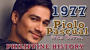 1977 Piolo Pascual "Asia's Drama Superstar." Was born in Malate Manila,  Filipino History