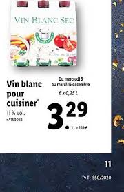 La qualité du vin choisi aura bien évidemment un impact sur le goût du plat. Offre Vin Blanc Pour Cuisiner Chez Lidl