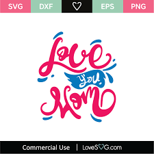 Download Love You Mom Svg Cut File Lovesvg Com