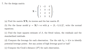 7 For The Design Matrix 1 20 1 0 2 120 A Find The Chegg Com