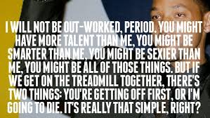 Will smith treadmill quote : Wisdomisms Will Smith Goodness Determined Will Smith Quotes Determination Quotes Inspiration Inspirational Quotes