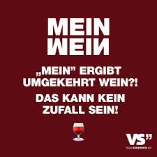 Mein Ergibt Umgekehrt Wein Das Kann Kein Zufall Sein Visual Statements Spruche Zitate Spruche Witzige Spruche