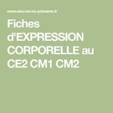 Fiches D Expression Corporelle Au Ce2 Cm1 Cm2 Ce2 Cm1 Expression Corporelle Cm1