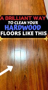 Make Your Hardwood Floors Look Like A Mirror Daily Household Cleaning Tips Household Hacks Cleaning Hacks