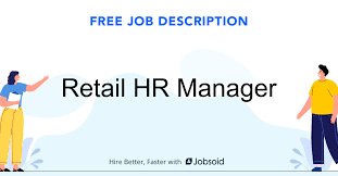 Sharing job description examples with your team is an easy way to attract the right talent. Retail Hr Manager Job Description Jobsoid