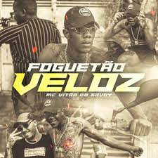 2020 music of latin america. Foguetao Veloz By Mc Vitao Do Savoy